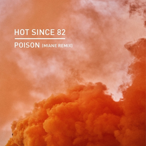 Hot Since 82 - Poison (Miane Remix - Extended Version) [KD153R1BP]